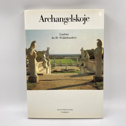 Книга "Archangelskoje. Landsitz des 18.-19. Jahrhunderts", бумага, печать, Издательство «Аврора», СССР, 1984 г.