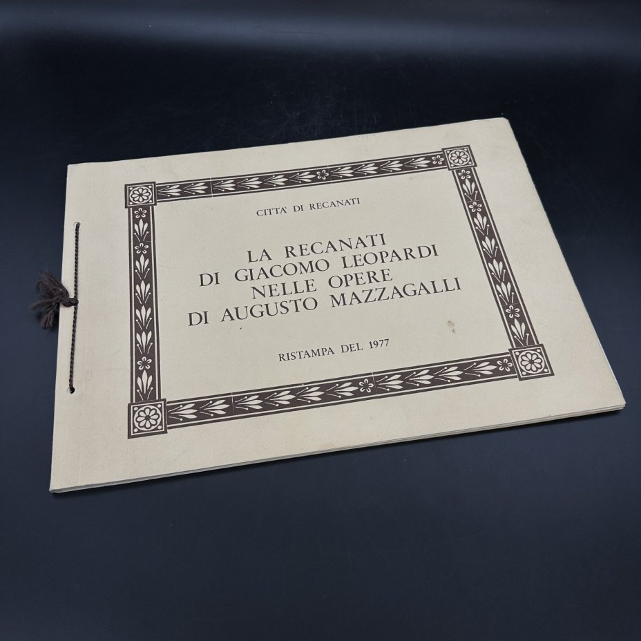 Альбом "La recanati di Giacomo Leopardi nelle opere di augusto mazzagalli" (на итальянском)